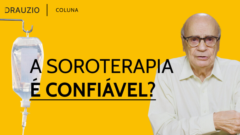 A soroterapia não tem nenhuma evidência científica. Saiba quais são os prejuízos dessa técnica